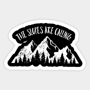 The Slopes Are Calling, Take Me To The Slopes, I love skiing, Love Snowboarding, Ski Instructor, Ski Patrol Sticker